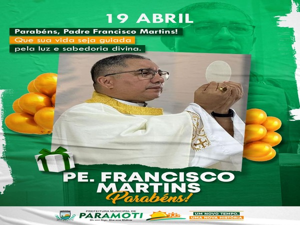 PARABÉNS PADRE FRANCISCO MARTINS!